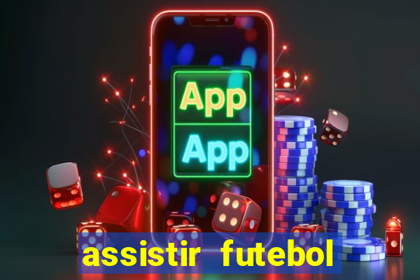 assistir futebol sem travar